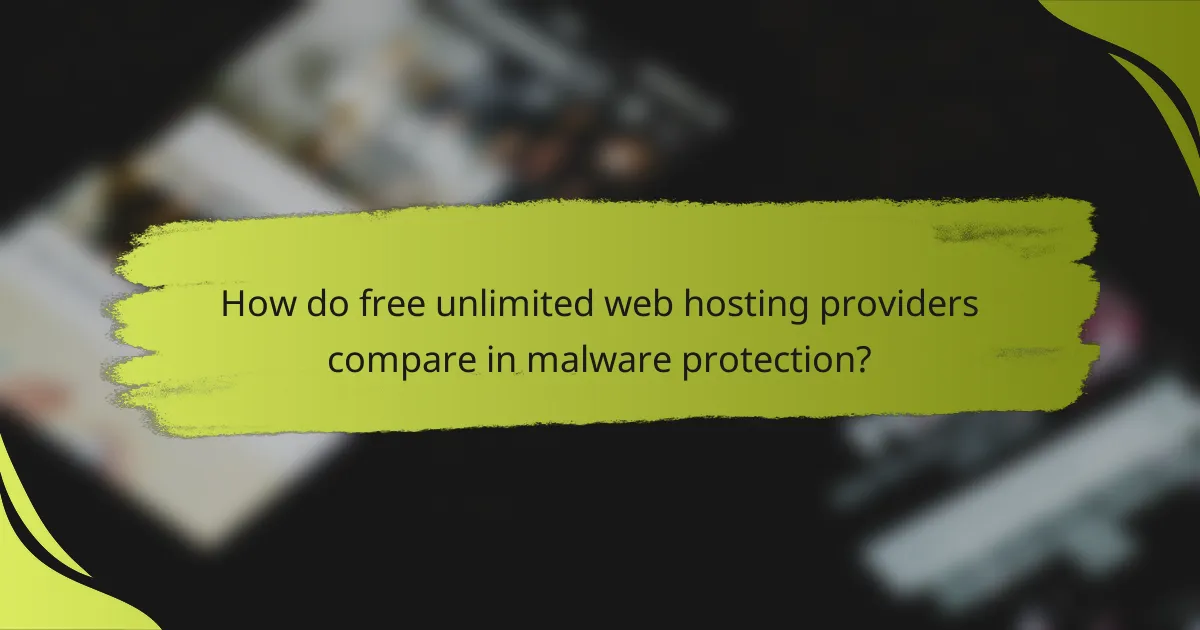 How do free unlimited web hosting providers compare in malware protection?