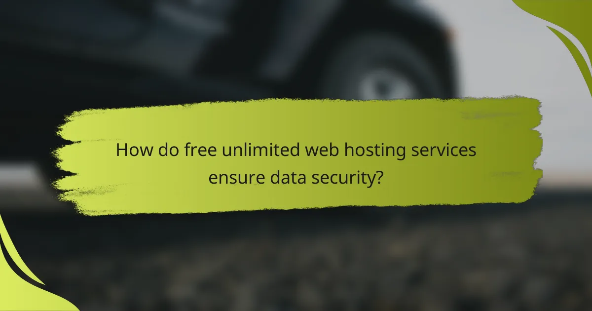 How do free unlimited web hosting services ensure data security?