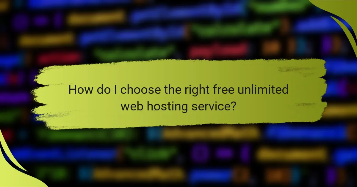 How do I choose the right free unlimited web hosting service?