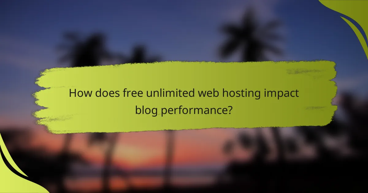How does free unlimited web hosting impact blog performance?