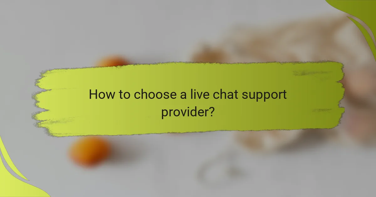 How to choose a live chat support provider?