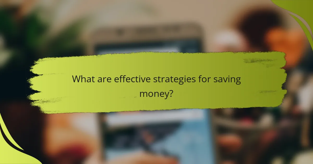What are effective strategies for saving money?