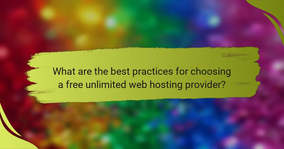 What are the best practices for choosing a free unlimited web hosting provider?