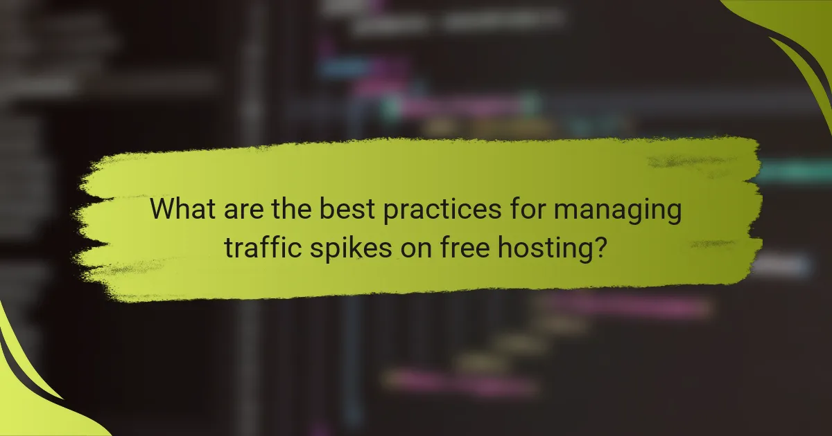 What are the best practices for managing traffic spikes on free hosting?