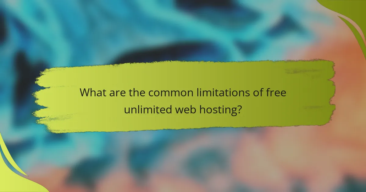 What are the common limitations of free unlimited web hosting?