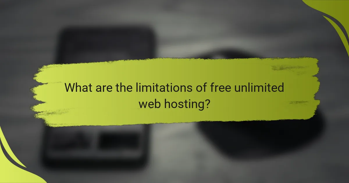 What are the limitations of free unlimited web hosting?