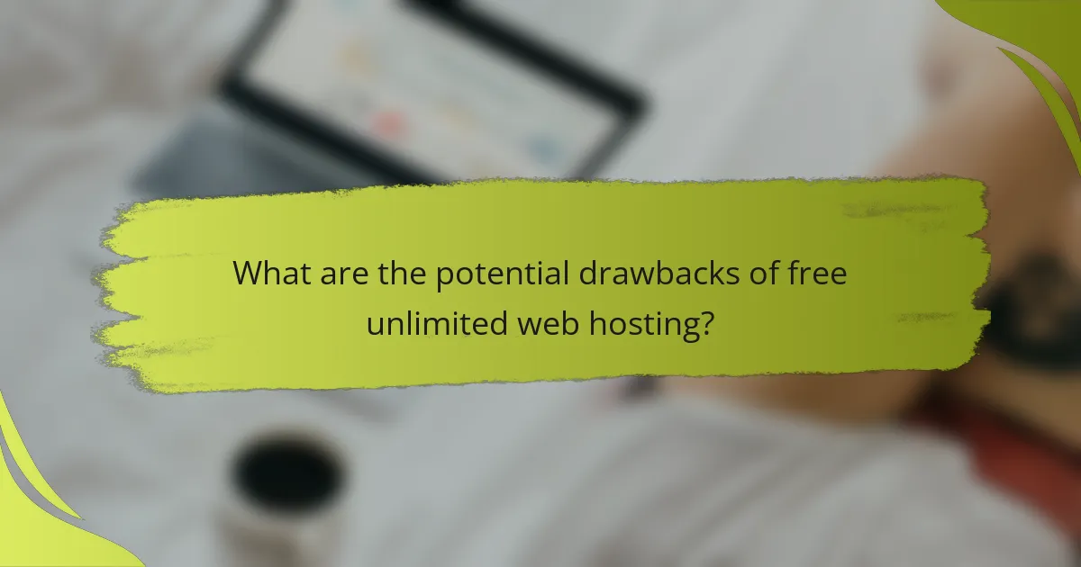 What are the potential drawbacks of free unlimited web hosting?