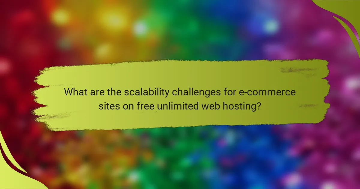What are the scalability challenges for e-commerce sites on free unlimited web hosting?