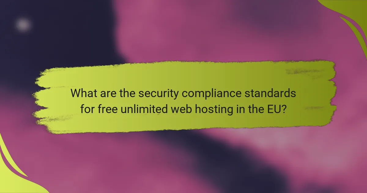What are the security compliance standards for free unlimited web hosting in the EU?