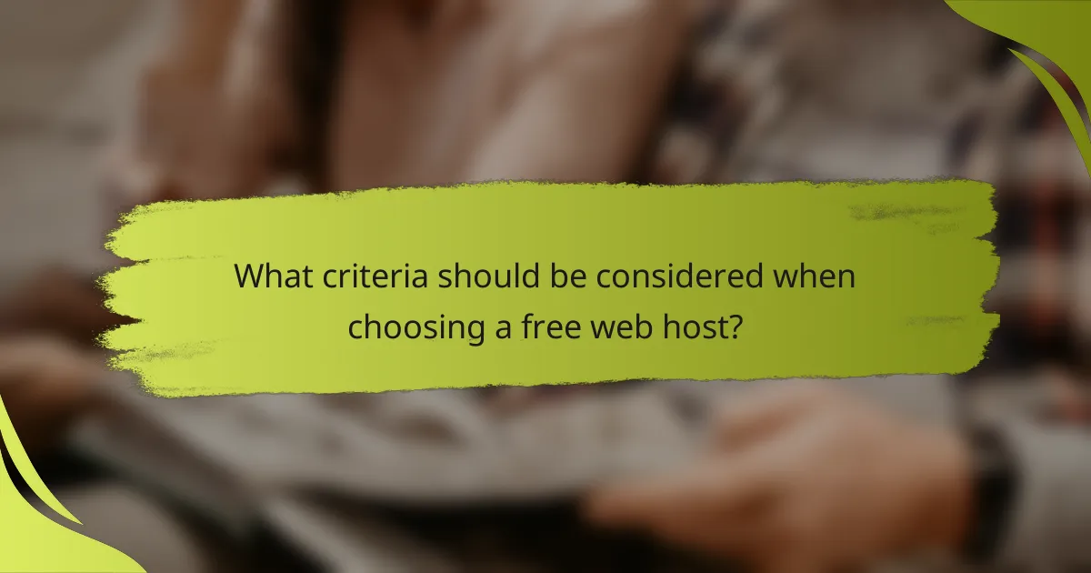 What criteria should be considered when choosing a free web host?